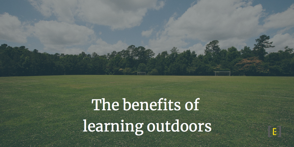 The benefits of learning outdoors