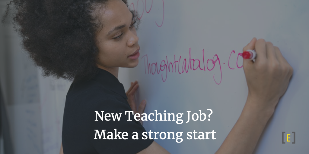 New Teaching Job? Make a strong start