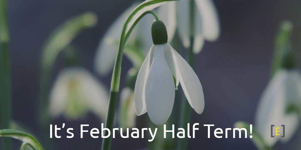It's February Half Term!